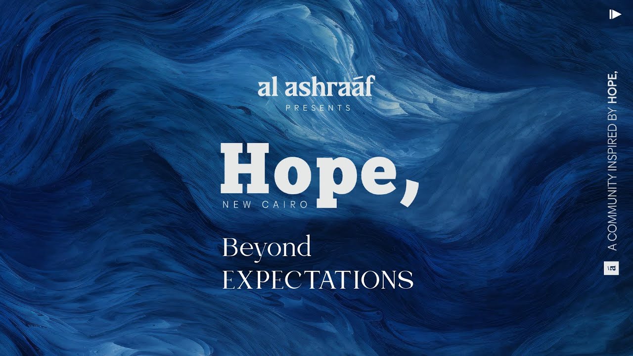 كمبوند هوب التجمع الخامس معمار الأشراف للتطوير العقاري – Hope New Cairo Compound